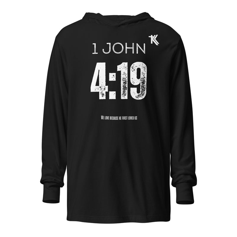 1 John 4:19 Hooded long-sleeve