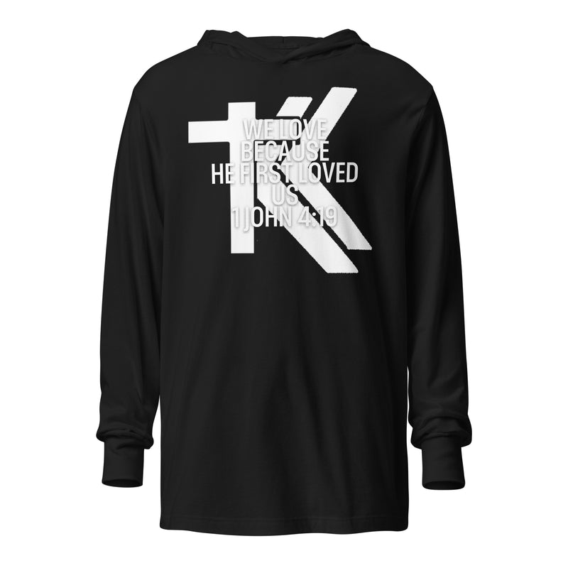 1 John 4:19 Hooded long-sleeve