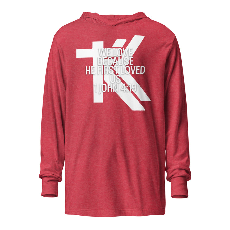 1 John 4:19 Hooded long-sleeve