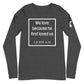 1 John 4:19 Long Sleeve