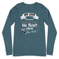 1 John 4:19 Long Sleeve