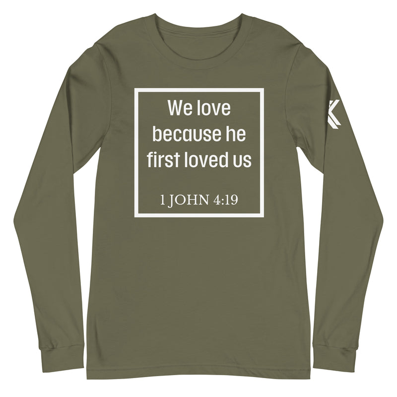 1 John 4:19 Long Sleeve