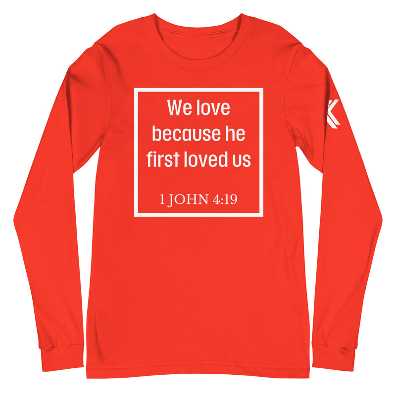 1 John 4:19 Long Sleeve