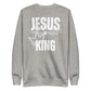 Jesus is King Sweatshirt