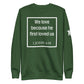 1 John 4:19 Premium Crewneck