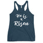 Women's He is Risen Racerback